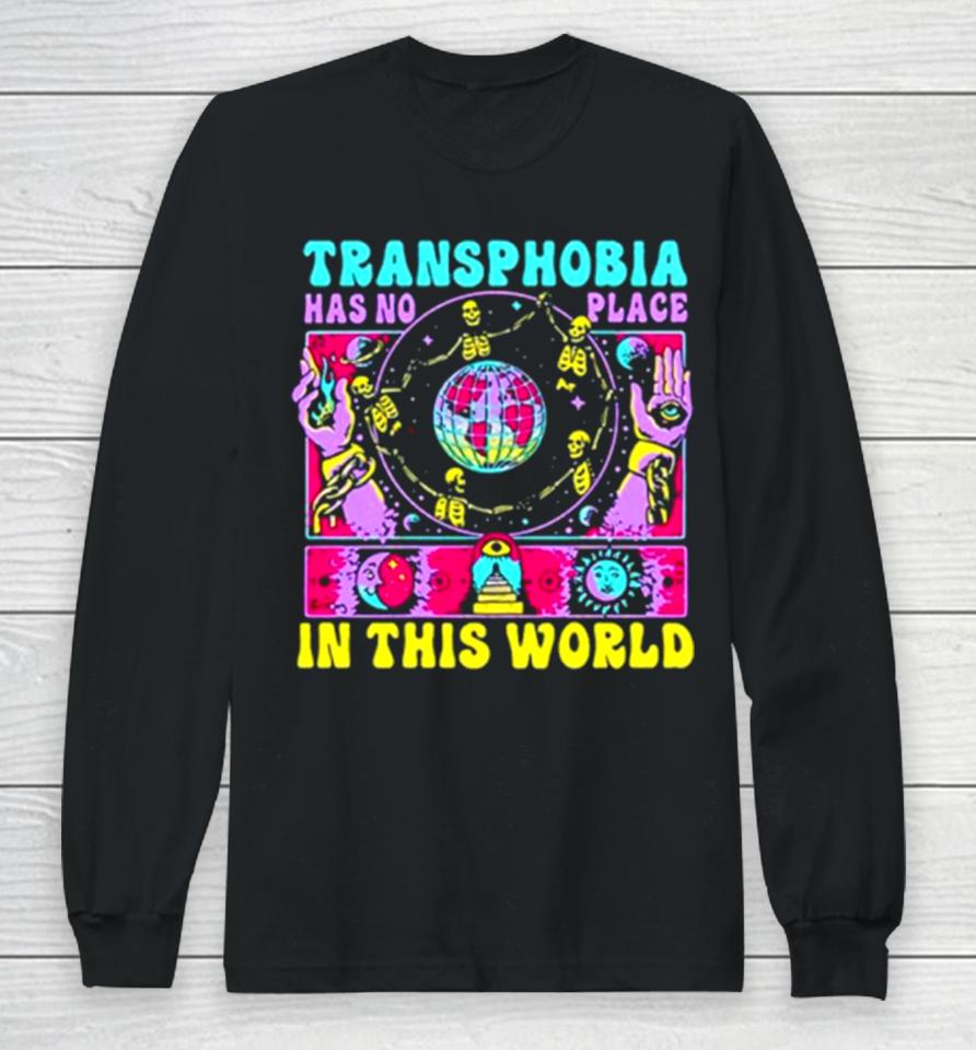 Transphobia Has No Place In This World Boss Dog X Tfpc Long Sleeve T-Shirt