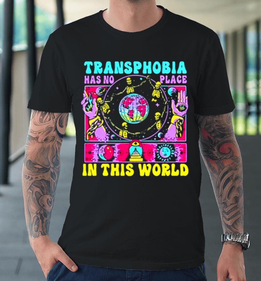 Transphobia Has No Place In This World Boss Dog X Tfpc Premium T-Shirt