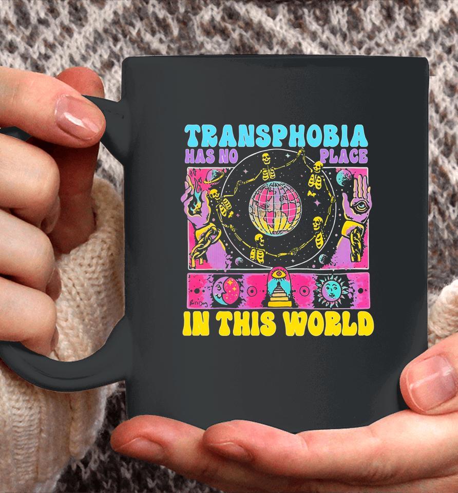 Transphobia Has No Place In This World Coffee Mug