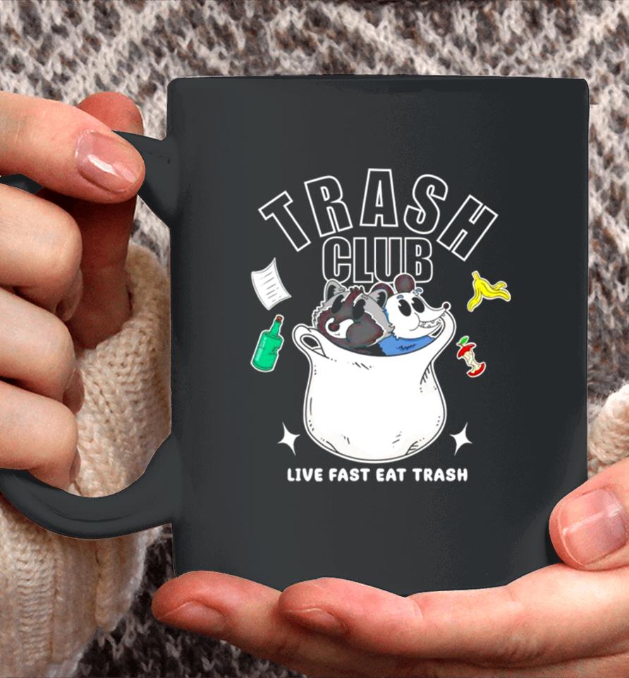 Trash Panda Club Live Fast Eat Trash Coffee Mug