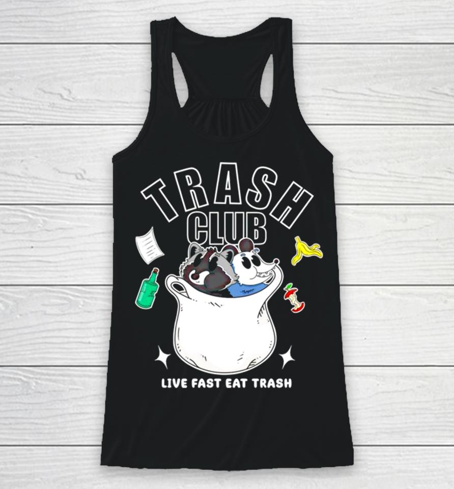 Trash Panda Club Live Fast Eat Trash Racerback Tank