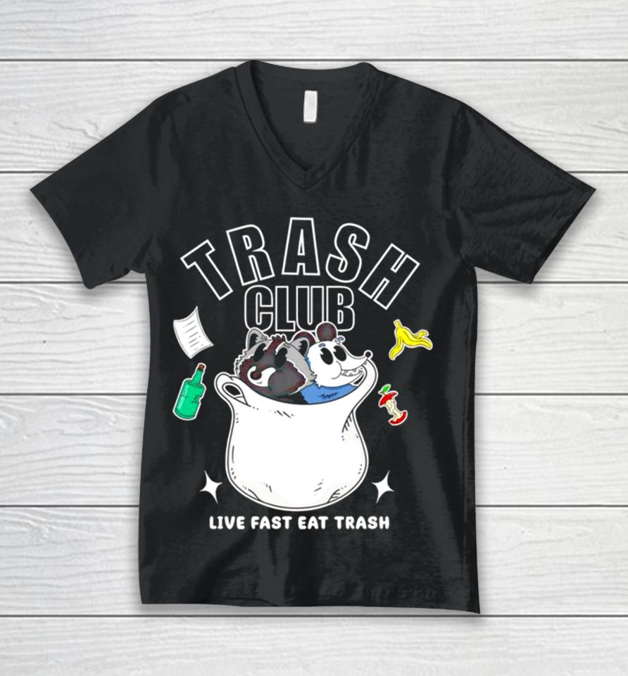 Trash Panda Club Live Fast Eat Trash Unisex V-Neck T-Shirt
