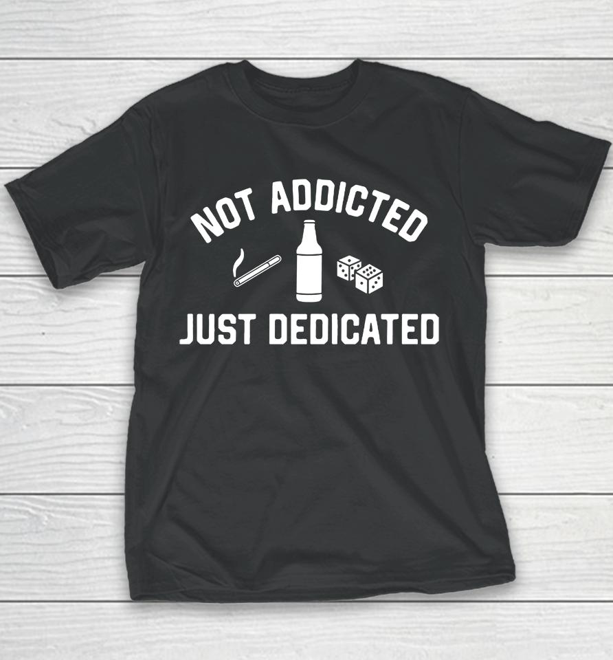 Trashcan Paul Not Addicted Just Dedicated Youth T-Shirt