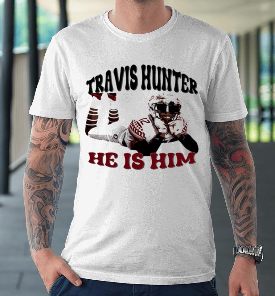 Travis Hunter He Is Him Travis Lovers Premium T-Shirt