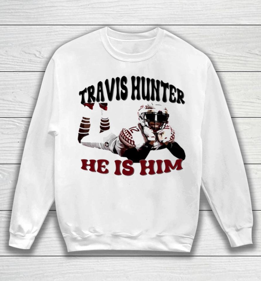 Travis Hunter He Is Him Travis Lovers Sweatshirt