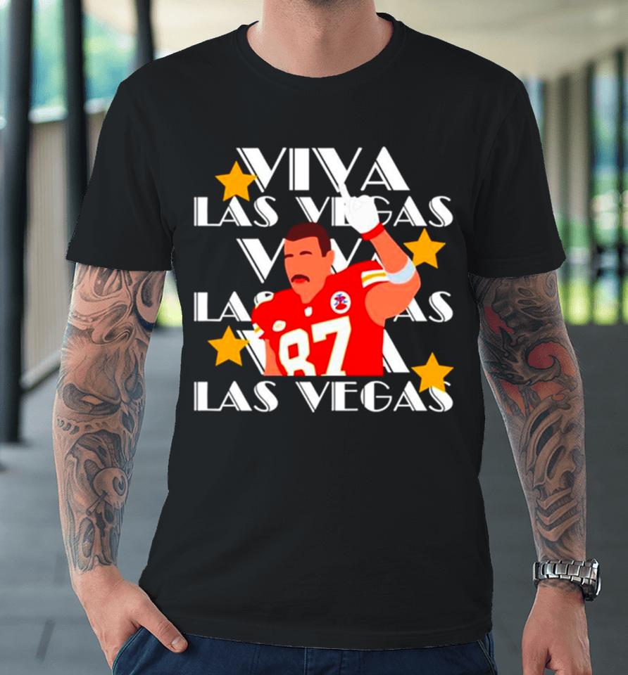 Travis Kelce Viva Las Vegas Kansas City Chiefs Premium T-Shirt