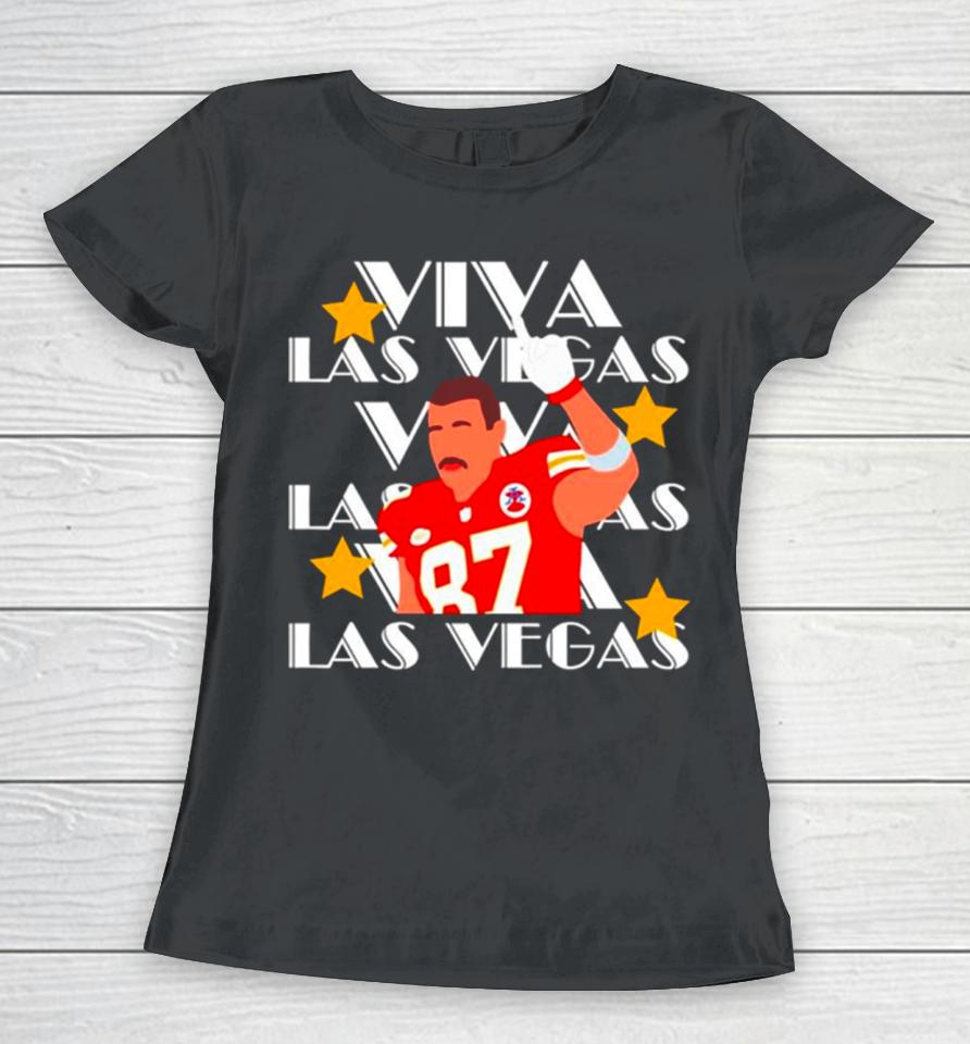 Travis Kelce Viva Las Vegas Kansas City Chiefs Women T-Shirt