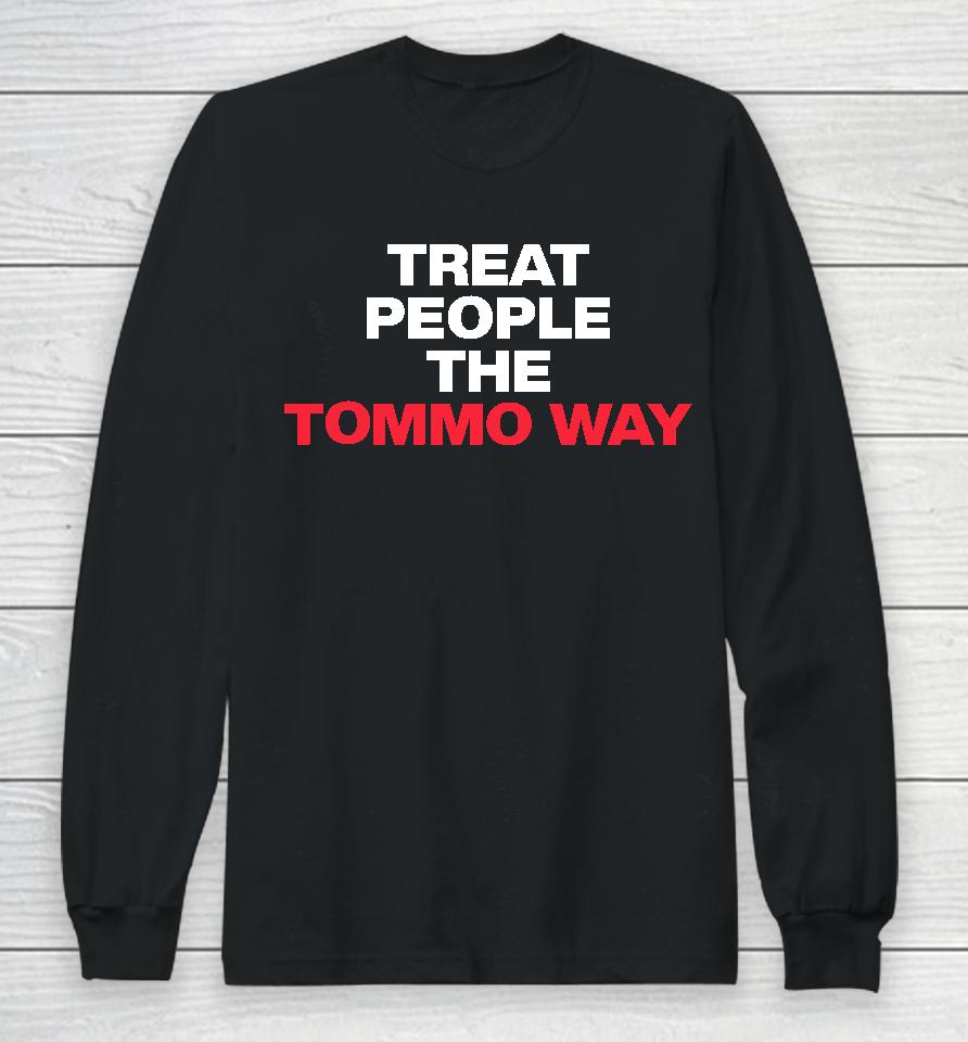 Treat People The Tommo Way Long Sleeve T-Shirt