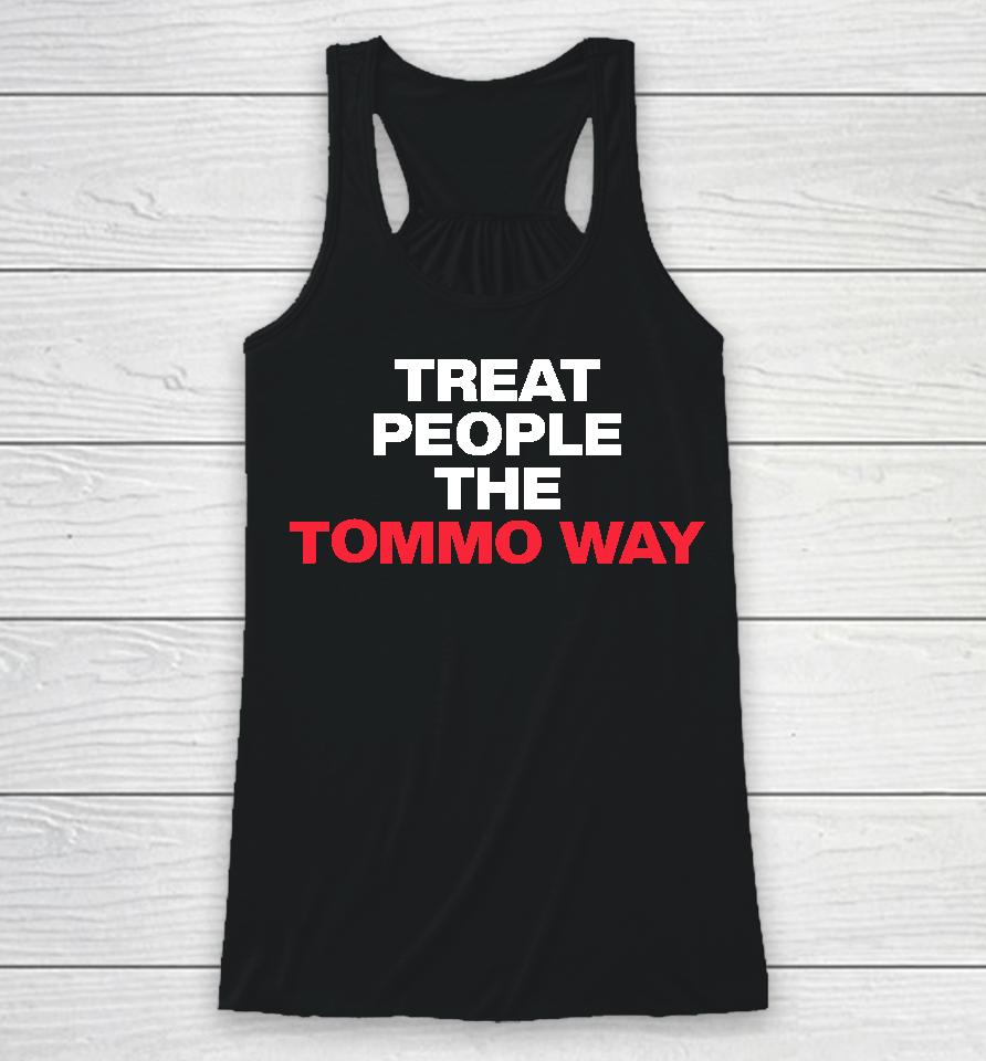 Treat People The Tommo Way Racerback Tank