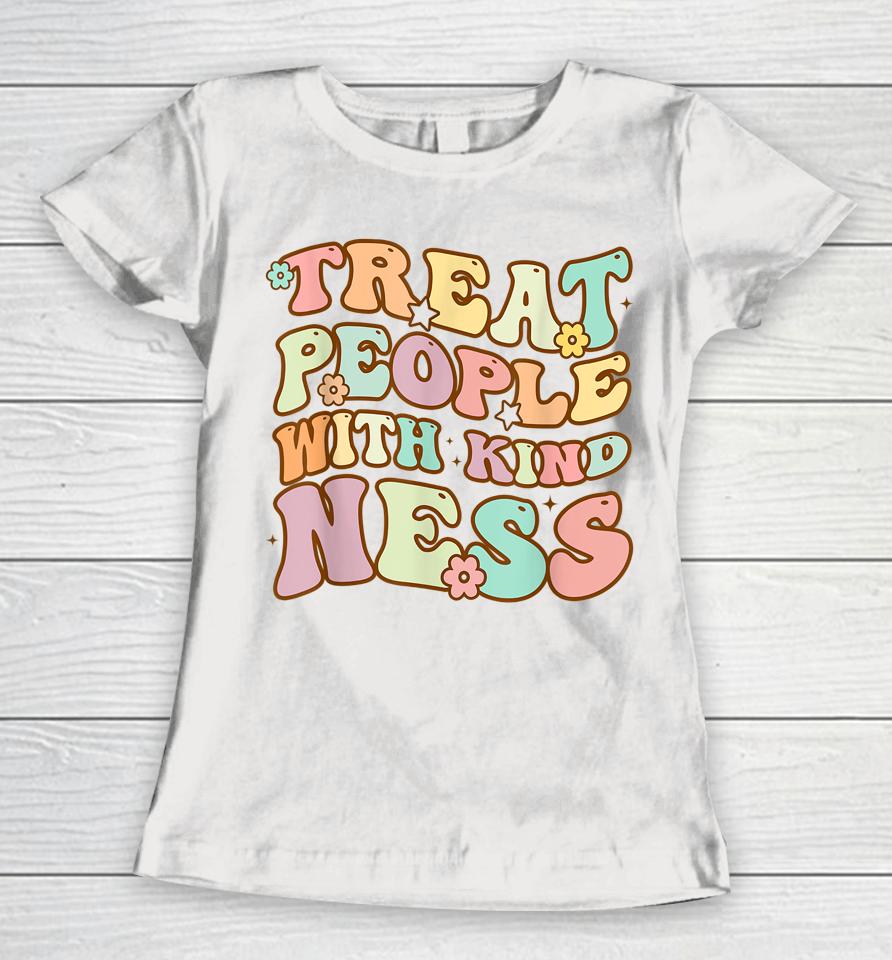 Treat People With Kindness Positive Mindset Groovy Women T-Shirt