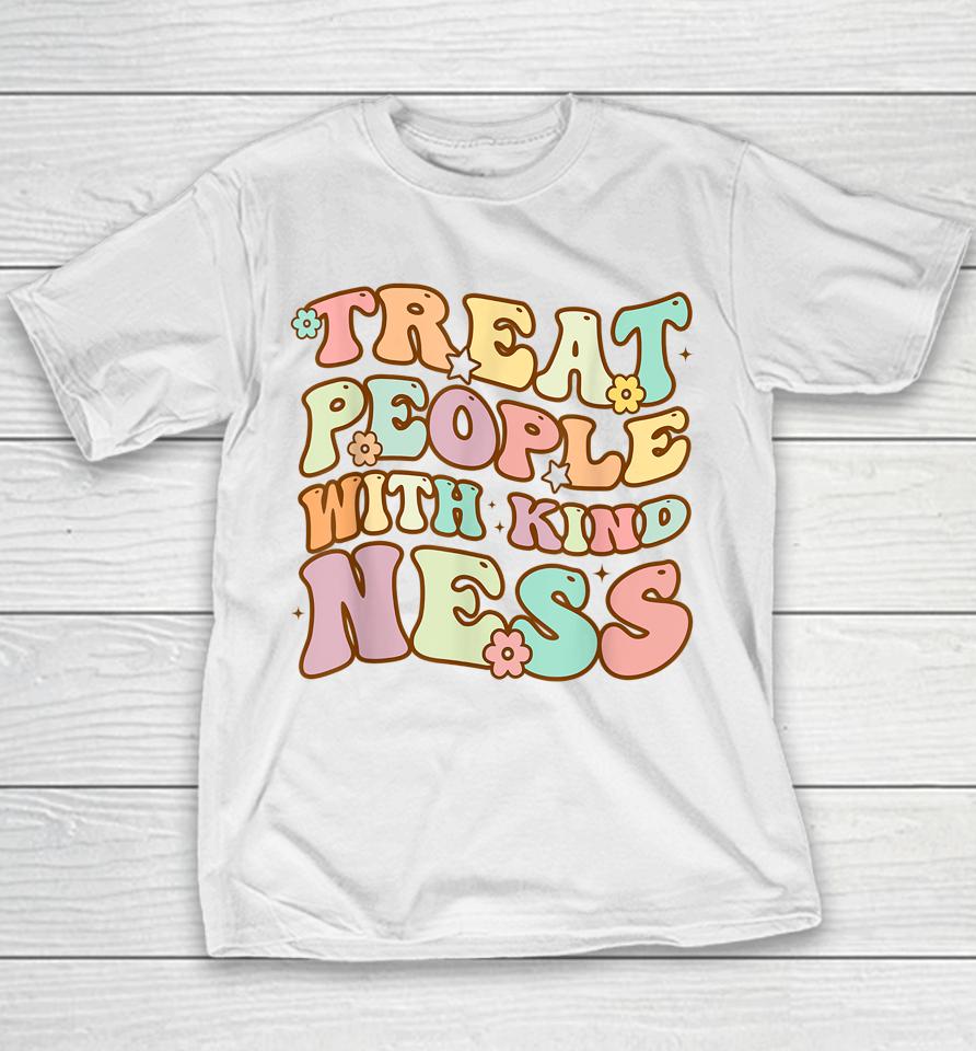 Treat People With Kindness Positive Mindset Groovy Youth T-Shirt