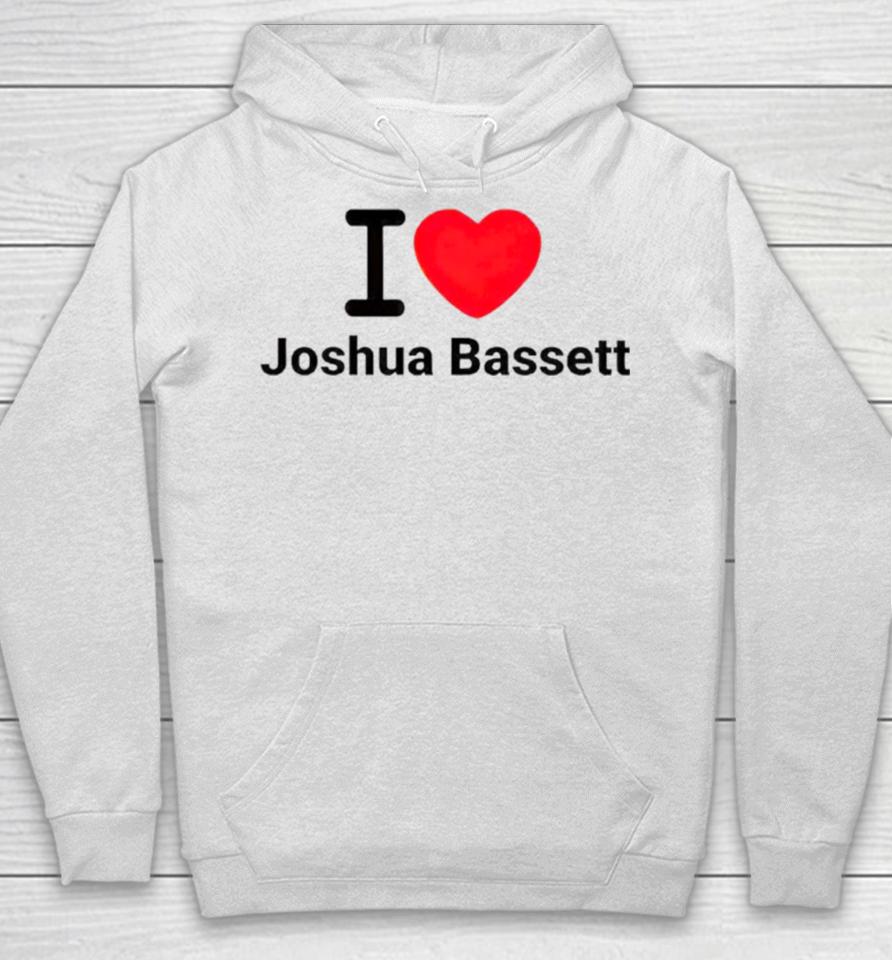 Trending I Love Joshua Bassett Hoodie
