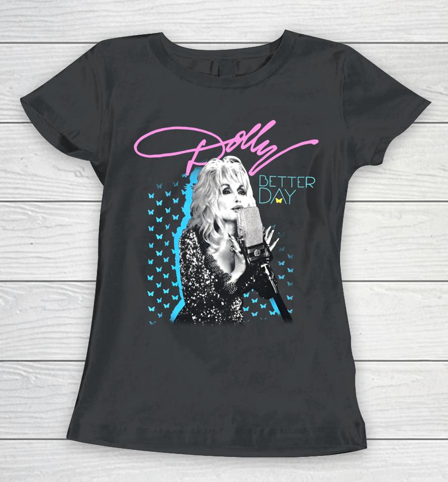 Trent Crimm Wearing Dolly Parton Better Day Women T-Shirt