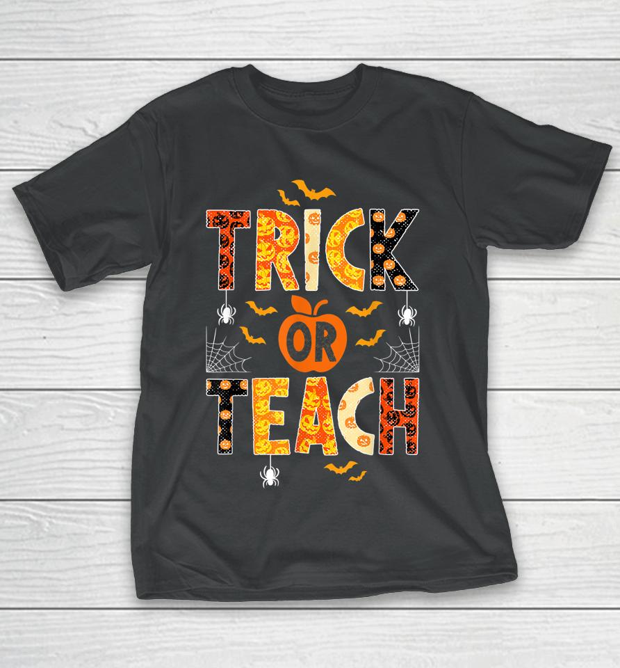 Trick Or Teach Cute Halloween Teacher T-Shirt