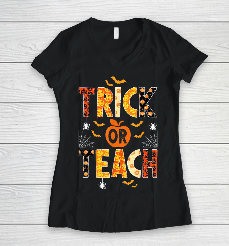 Trick Or Teach Cute Halloween Teacher Women V-Neck T-Shirt