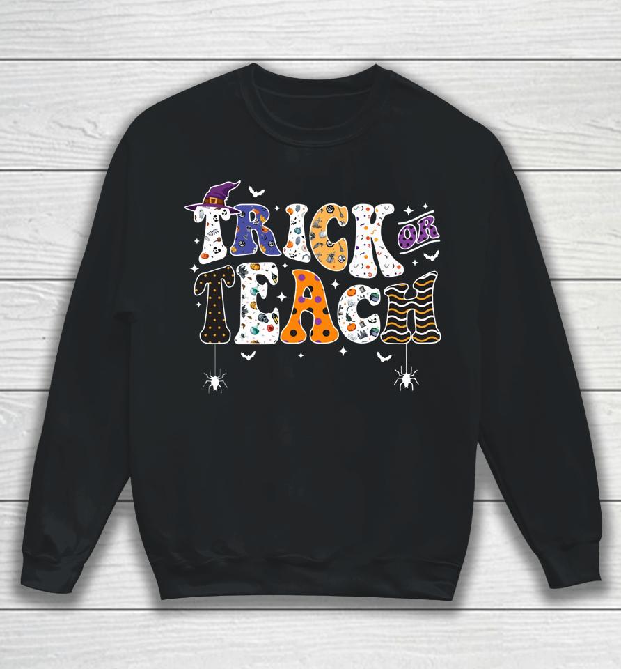 Trick Or Teach Funny Teacher Halloween Costume Witch Sweatshirt