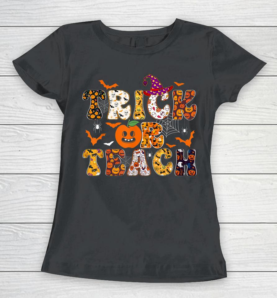 Trick Or Teach Funny Teacher Halloween Pumpkin Costume Women T-Shirt