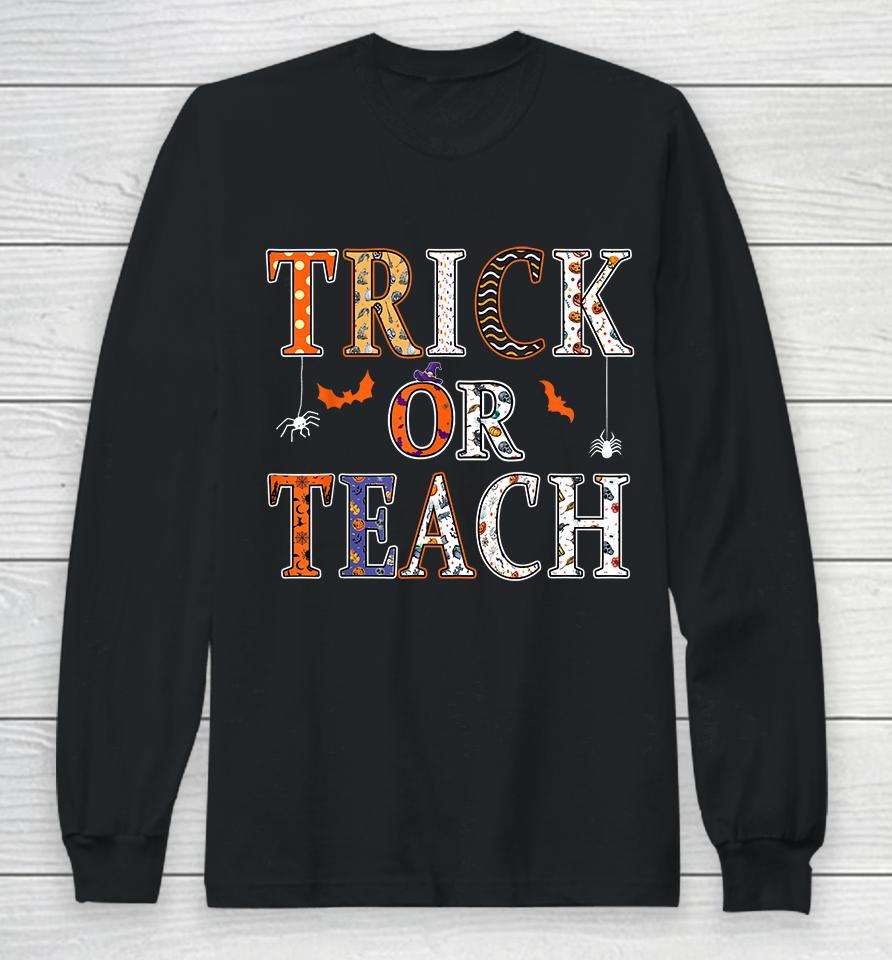 Trick Or Teach Halloween Long Sleeve T-Shirt