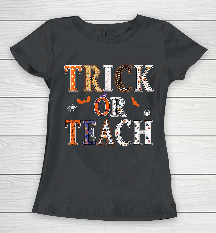 Trick Or Teach Halloween Women T-Shirt