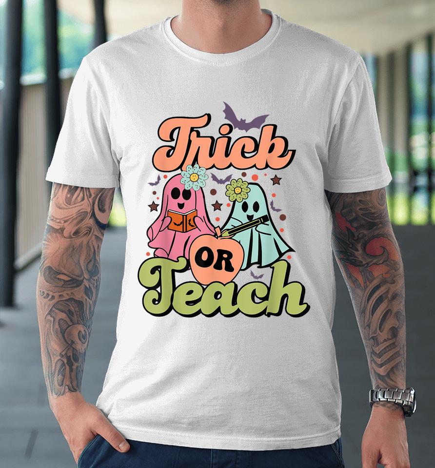 Trick Or Teach Halloween Premium T-Shirt