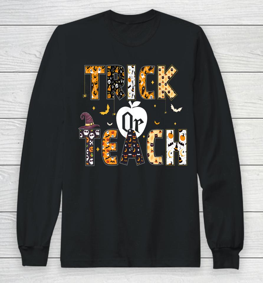 Trick Or Teach Shirt Teacher Halloween Long Sleeve T-Shirt