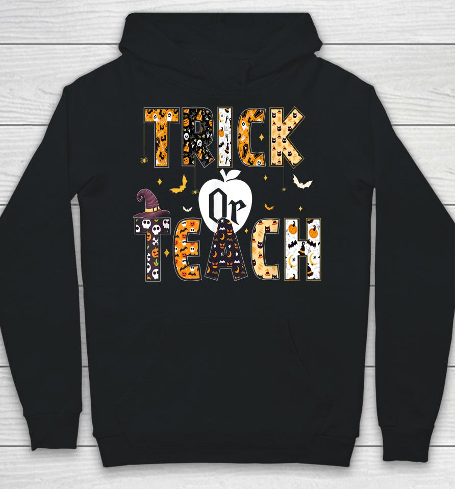 Trick Or Teach Shirt Teacher Halloween Hoodie