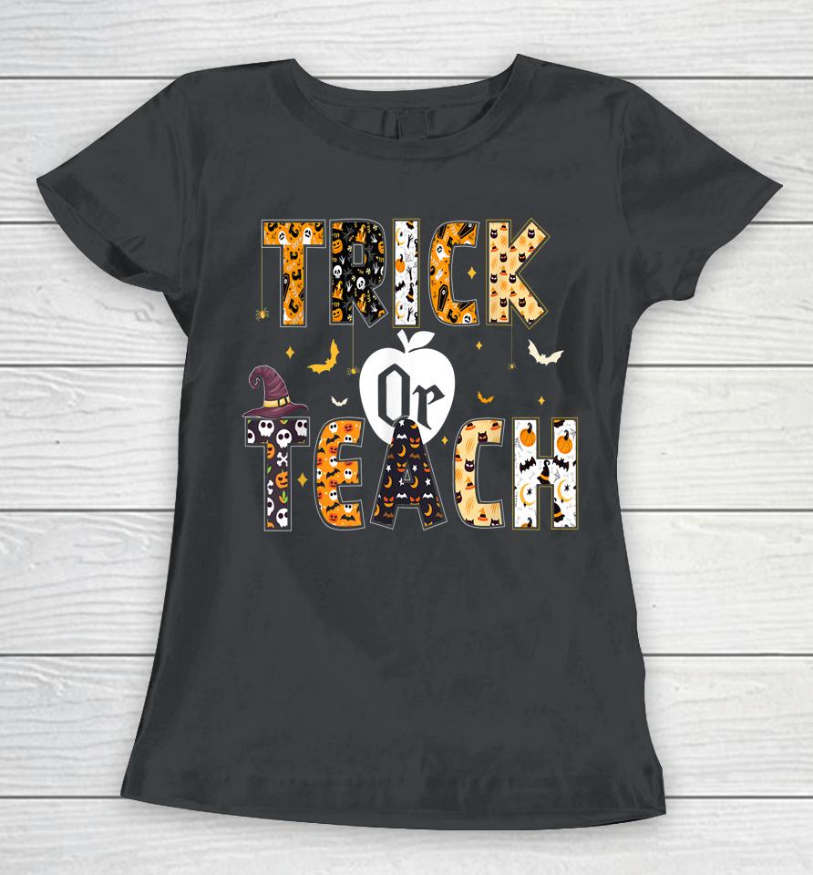 Trick Or Teach Shirt Teacher Halloween Women T-Shirt