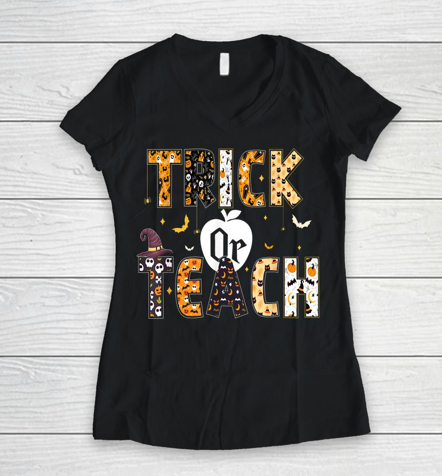 Trick Or Teach Shirt Teacher Halloween Women V-Neck T-Shirt