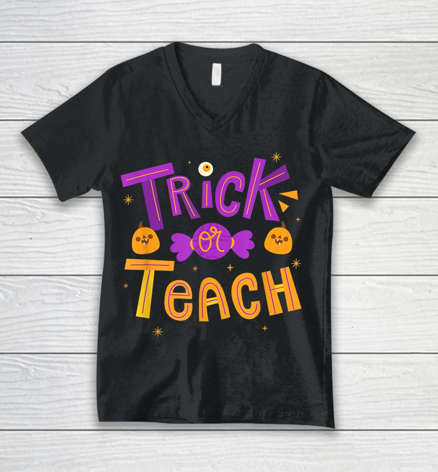 Trick Or Teach Teacher Halloween Unisex V-Neck T-Shirt