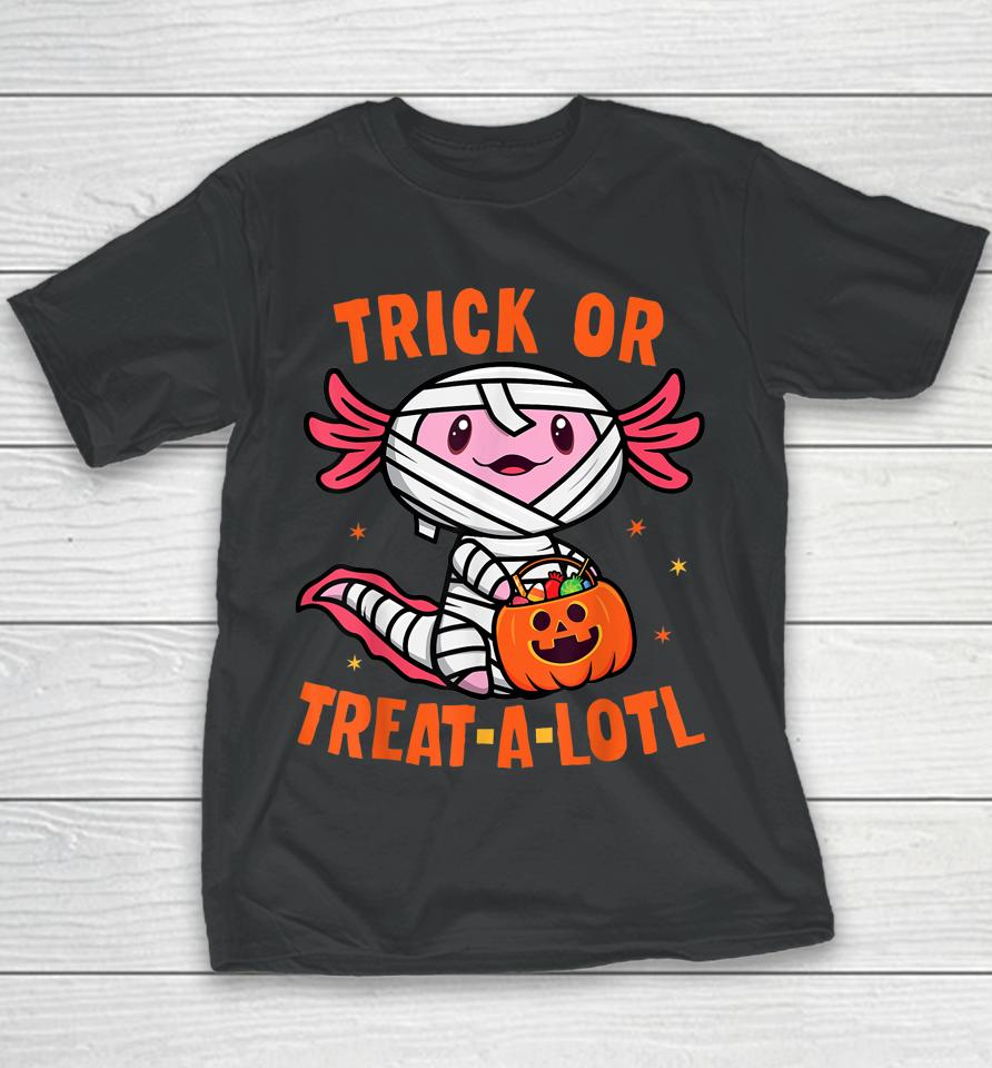 Trick Or Treat A Lotl Axolotl Halloween Youth T-Shirt