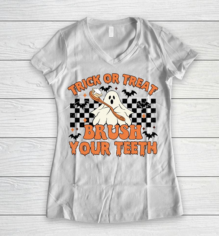 Trick Or Treat Brush Your Teeth Dental Halloween Ghosh Funny Women V-Neck T-Shirt
