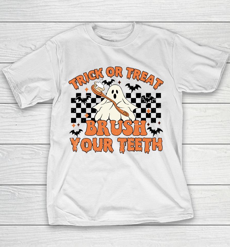 Trick Or Treat Brush Your Teeth Dental Halloween Ghosh Funny Youth T-Shirt