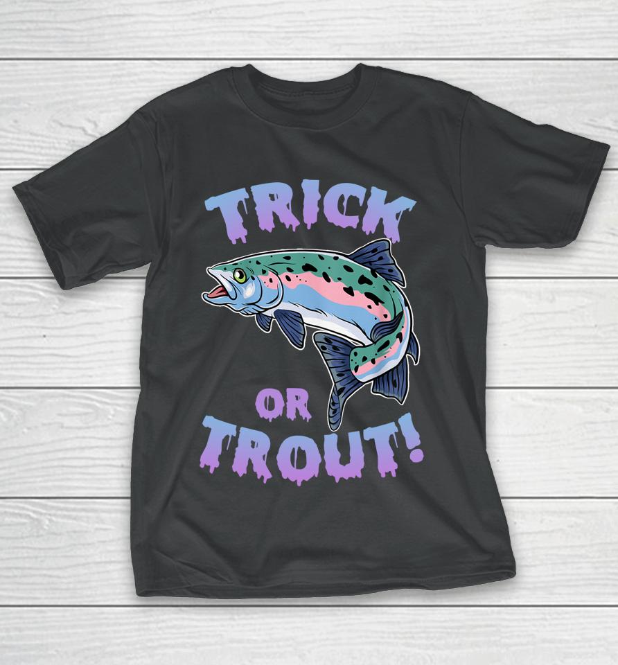 Trick Or Trout Fishing Lovers T-Shirt