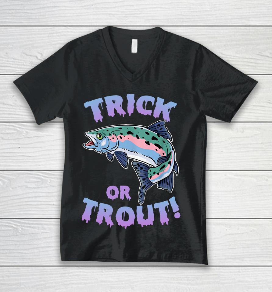 Trick Or Trout Fishing Lovers Unisex V-Neck T-Shirt