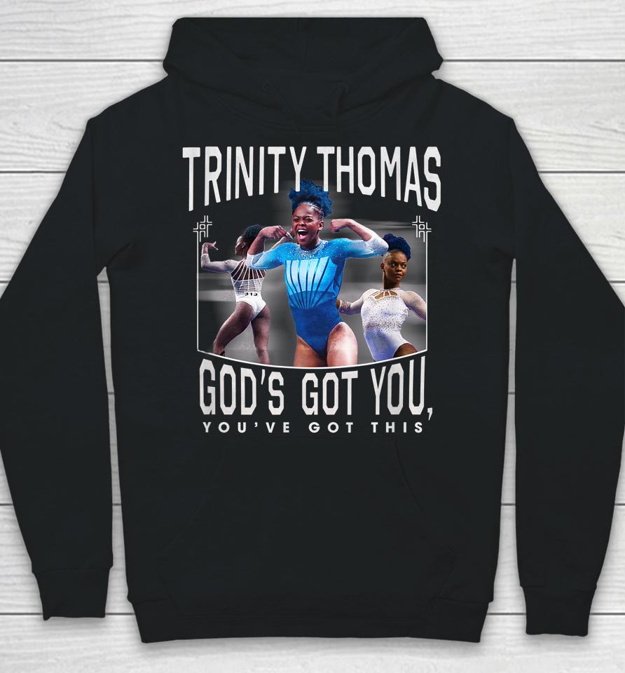 Trinity Thomas God's Got You You've Got This Hoodie