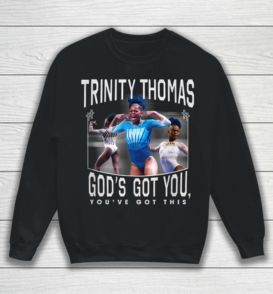 Trinity Thomas God's Got You You've Got This Sweatshirt