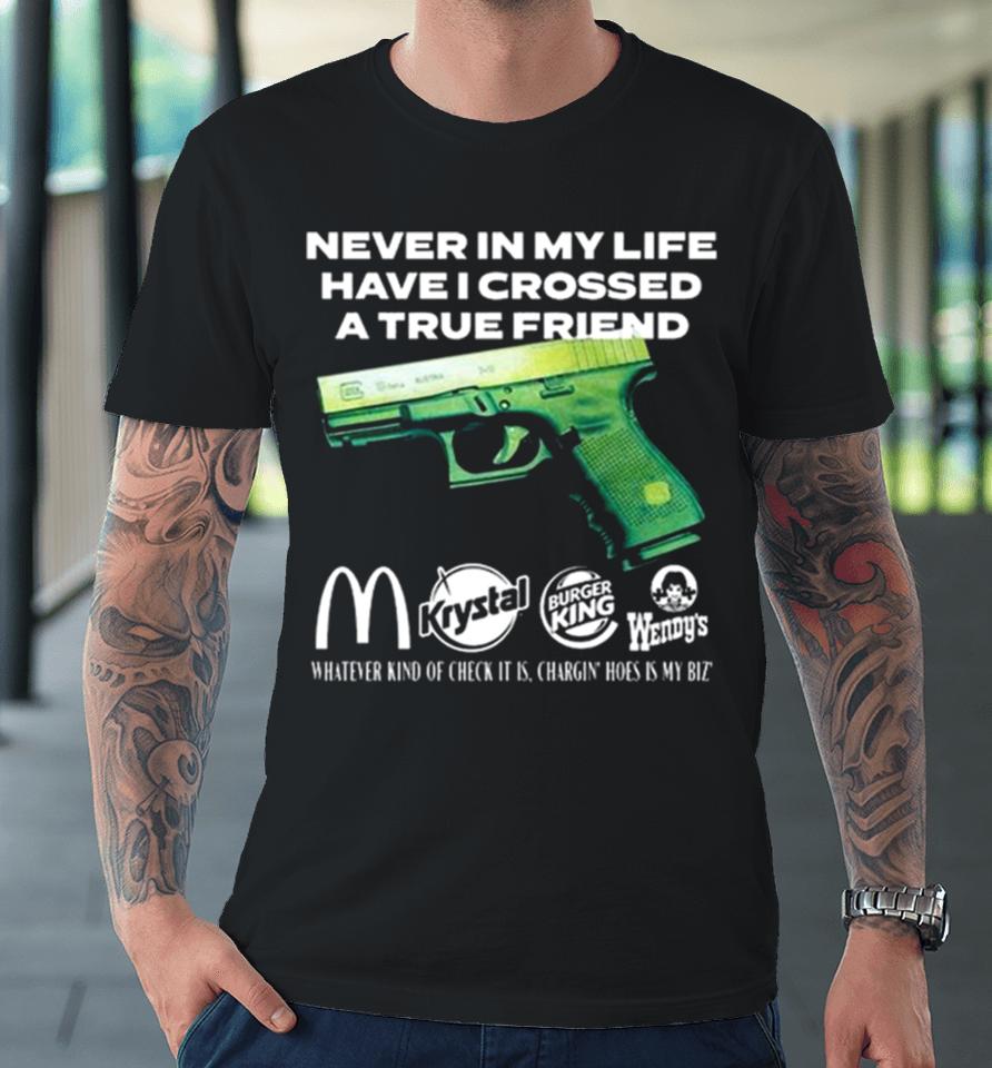 Triple Six Mafia Slap Punk Bitch Never In My Life Have I Crossed A True Friend Premium T-Shirt