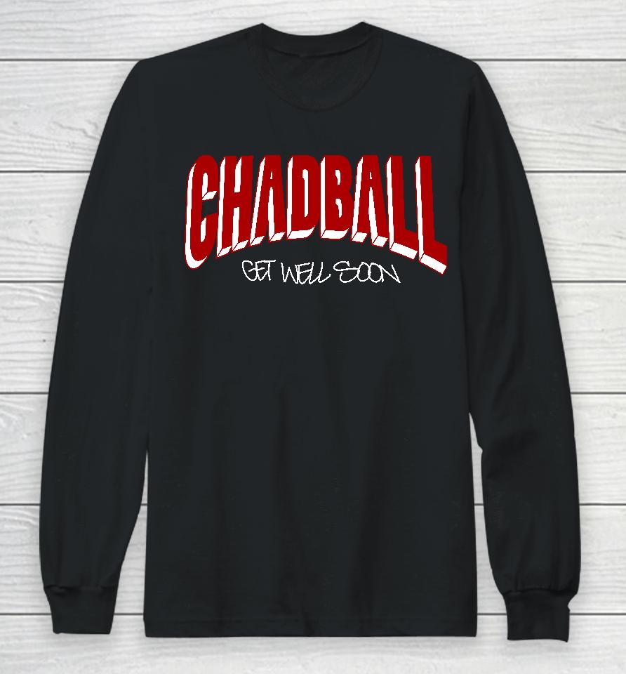 Triplebrecords Merch Chadball Get Well Soon Long Sleeve T-Shirt