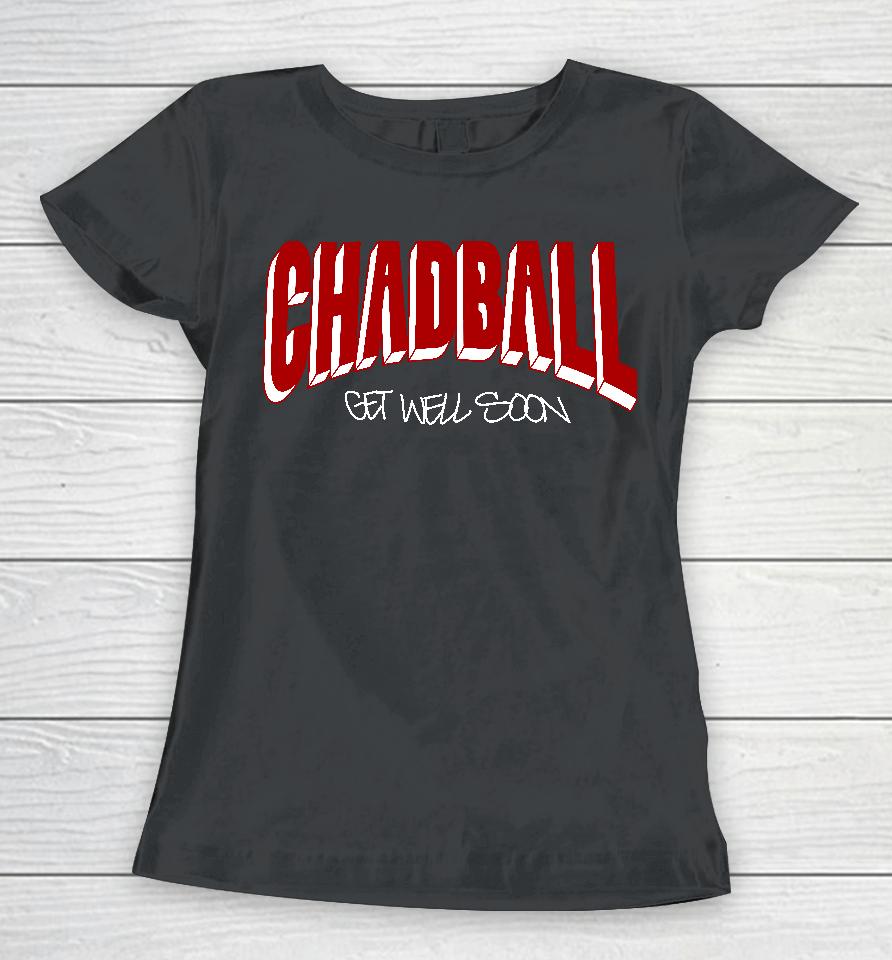 Triplebrecords Merch Chadball Get Well Soon Women T-Shirt
