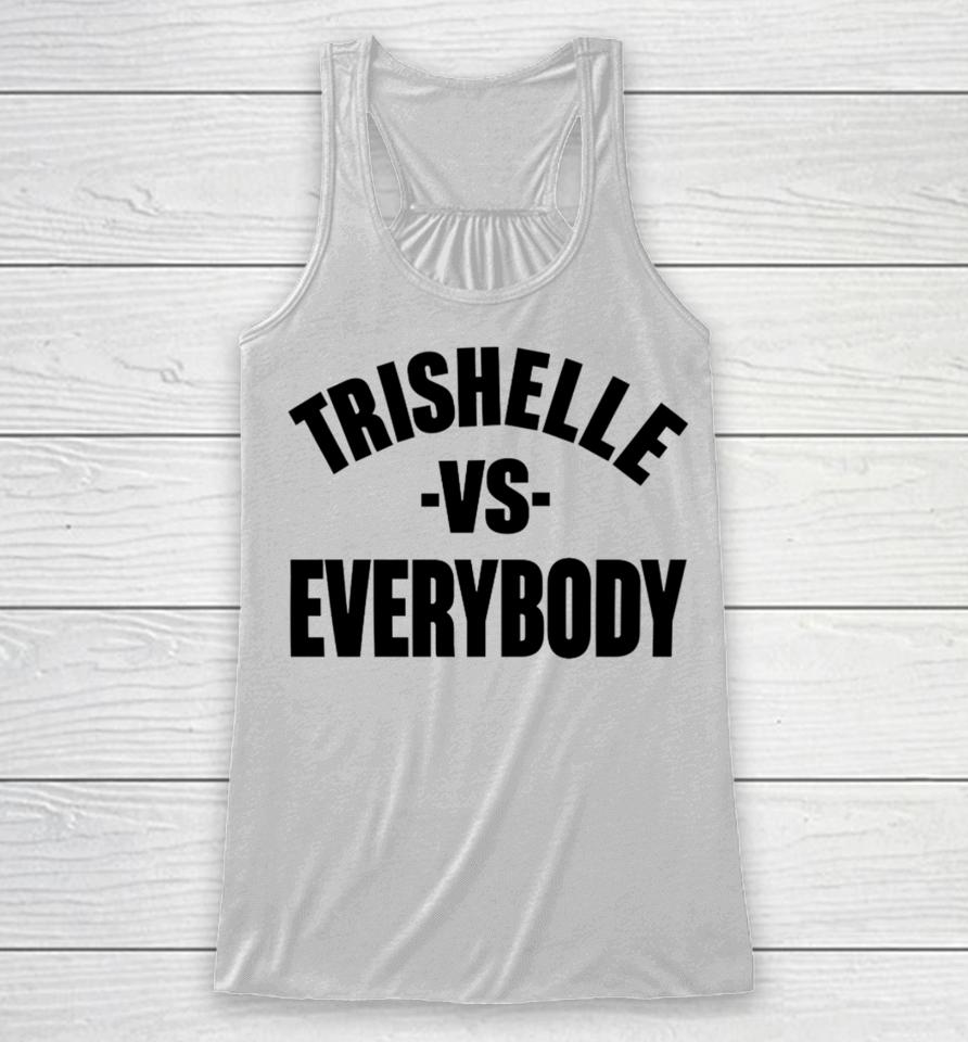 Trishelle Vs Everybody Racerback Tank