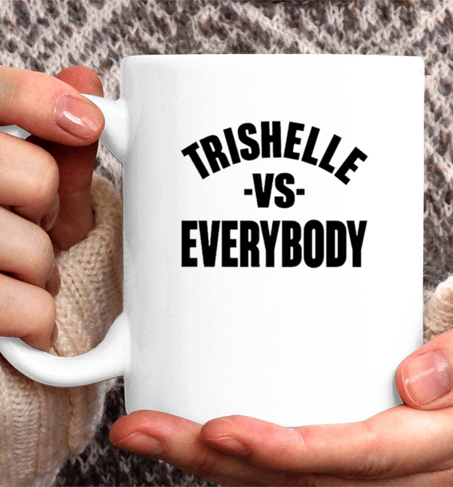 Trishelle Vs Everybody Coffee Mug