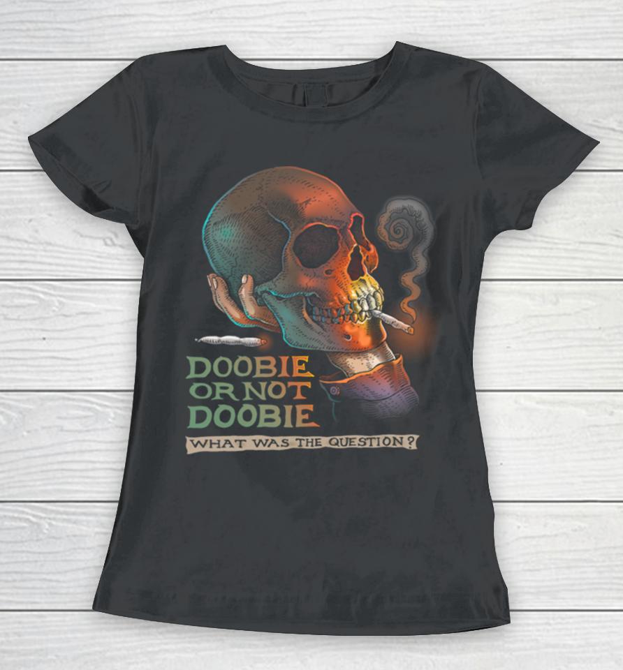 Troll Art Doobie Or Not Doobie Women T-Shirt