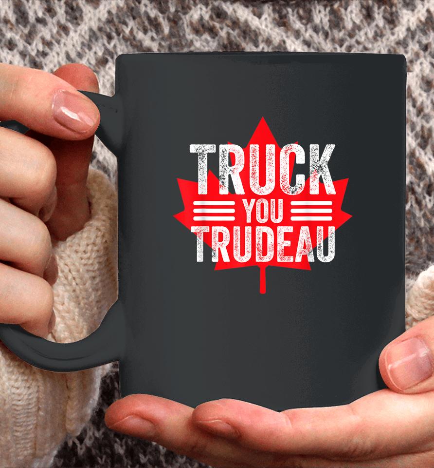Truck You Trudeau I Support Freedom Convoy 2022 Usa Canada Coffee Mug