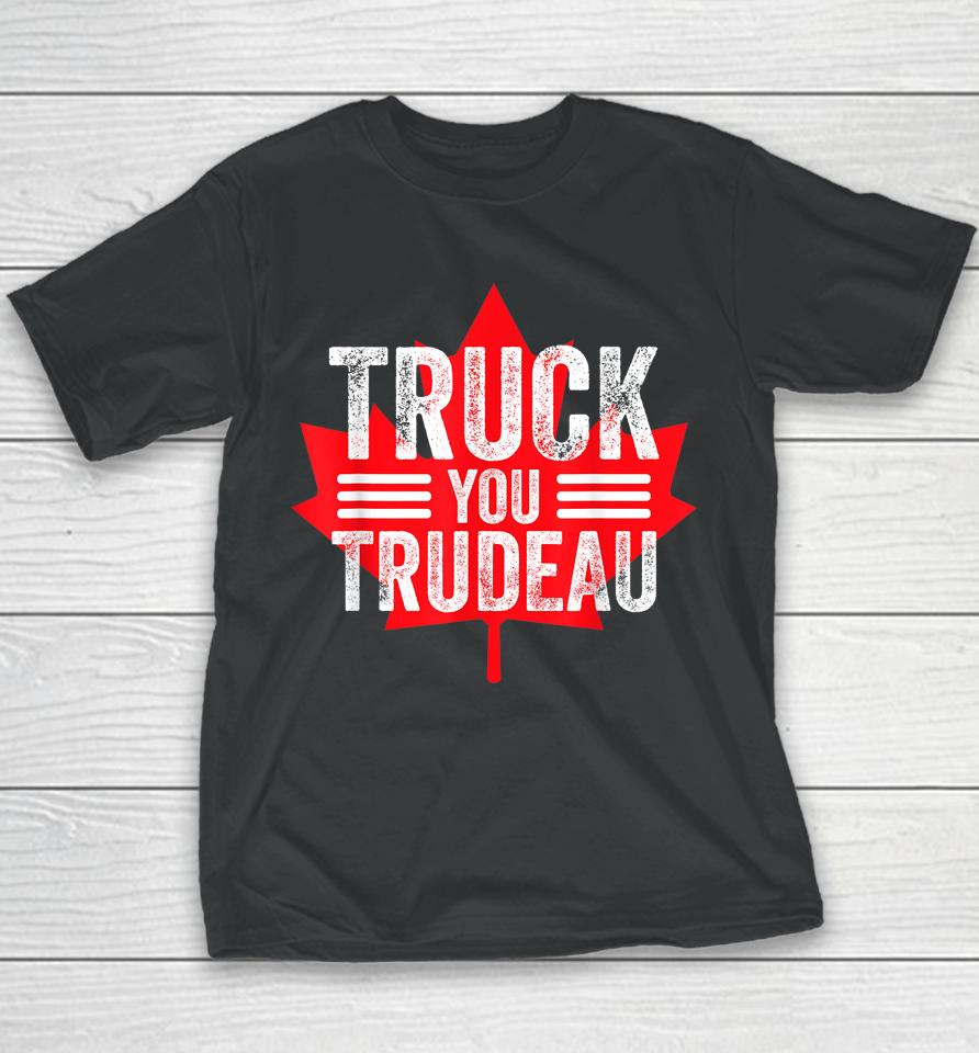 Truck You Trudeau I Support Freedom Convoy 2022 Usa Canada Youth T-Shirt