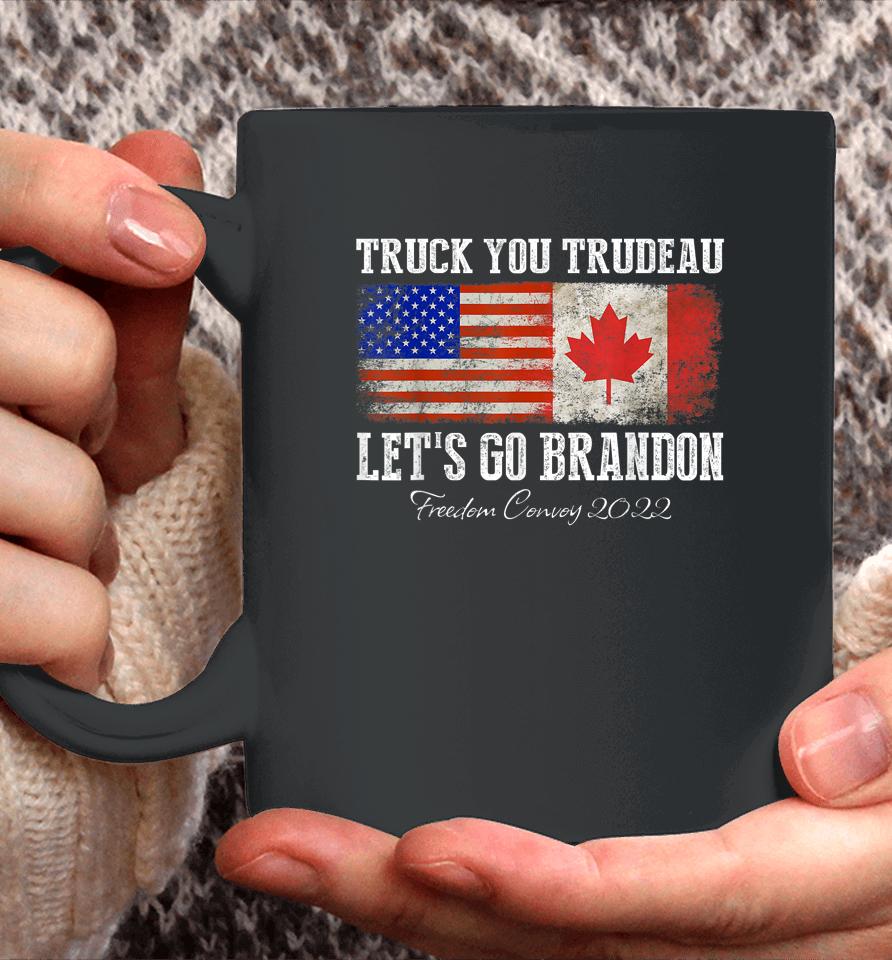 Truck You Trudeau Let's Go Brandon Freedom Convoy Truckers Coffee Mug