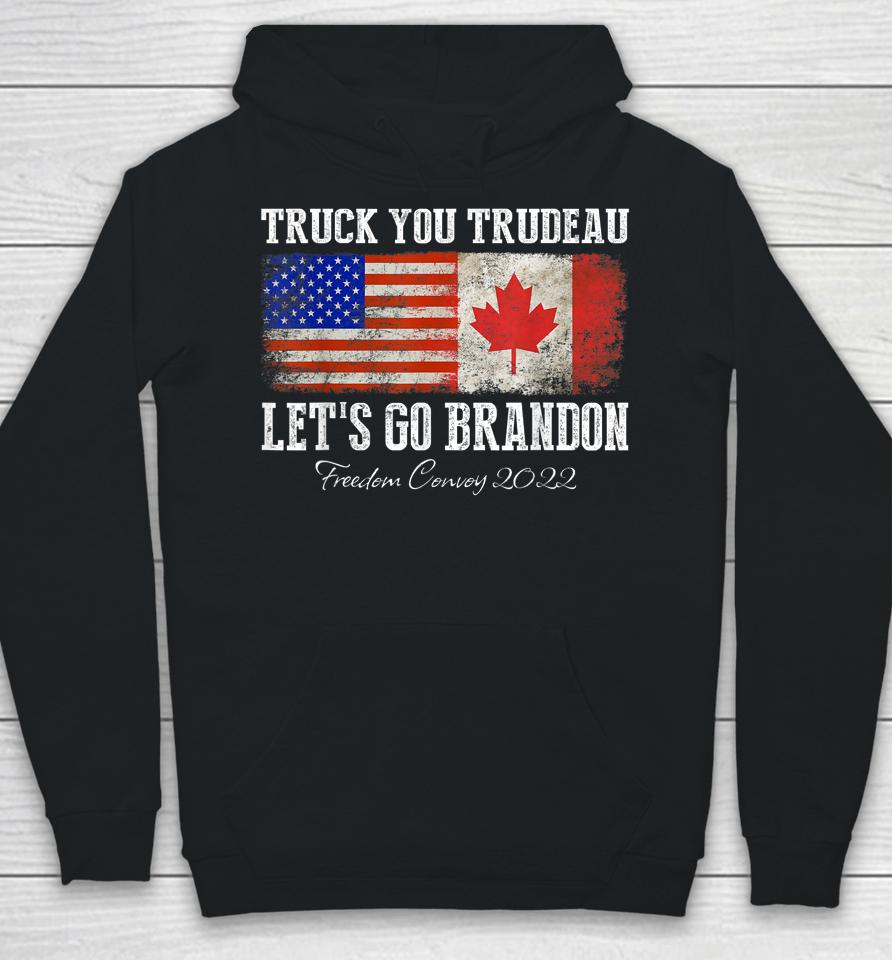 Truck You Trudeau Let's Go Brandon Freedom Convoy Truckers Hoodie