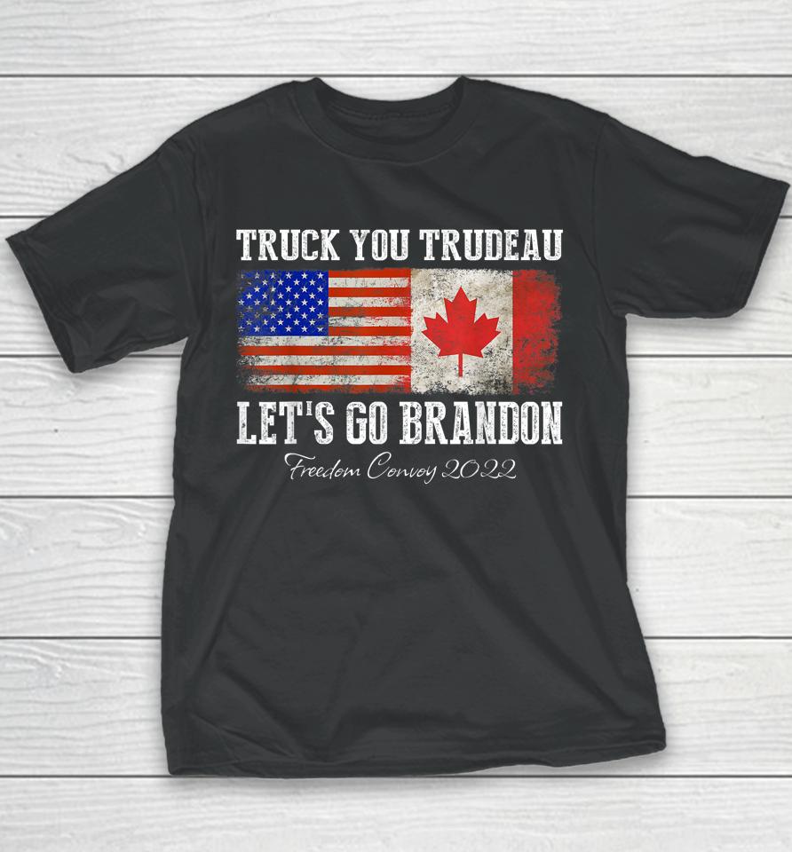 Truck You Trudeau Let's Go Brandon Freedom Convoy Truckers Youth T-Shirt