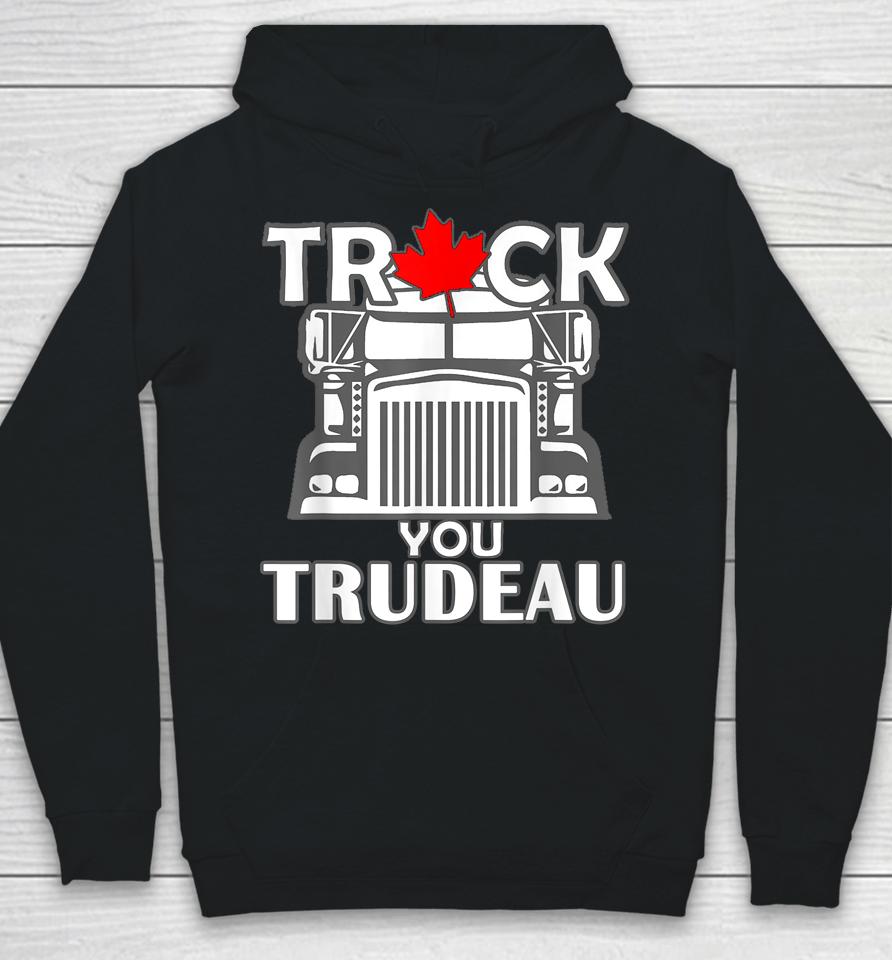 Truck You Trudeau World Freedom Convoy Canada Usa Hoodie