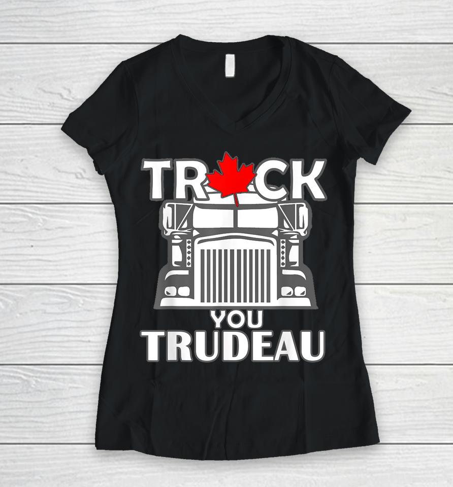 Truck You Trudeau World Freedom Convoy Canada Usa Women V-Neck T-Shirt