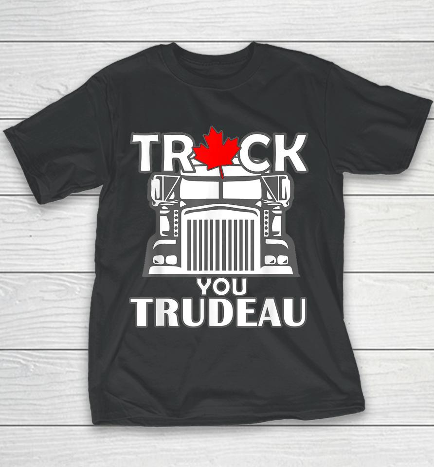 Truck You Trudeau World Freedom Convoy Canada Usa Youth T-Shirt